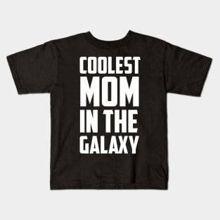 Coolest Mom In the Galaxy White Bold Kids T-Shirt